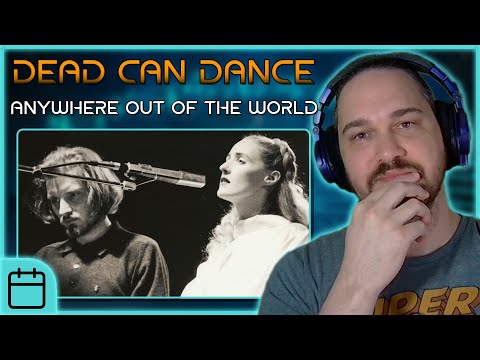 Perfectly Spooky // Composer Reacts to Dead Can Dance - Anywhere Out of the World