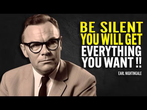 Be Silent And Act As If You Have Nothing To Lose - Earl Nightingale Motivation