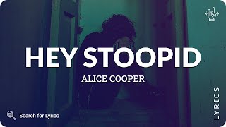 Alice Cooper - Hey Stoopid (Lyrics for Desktop)