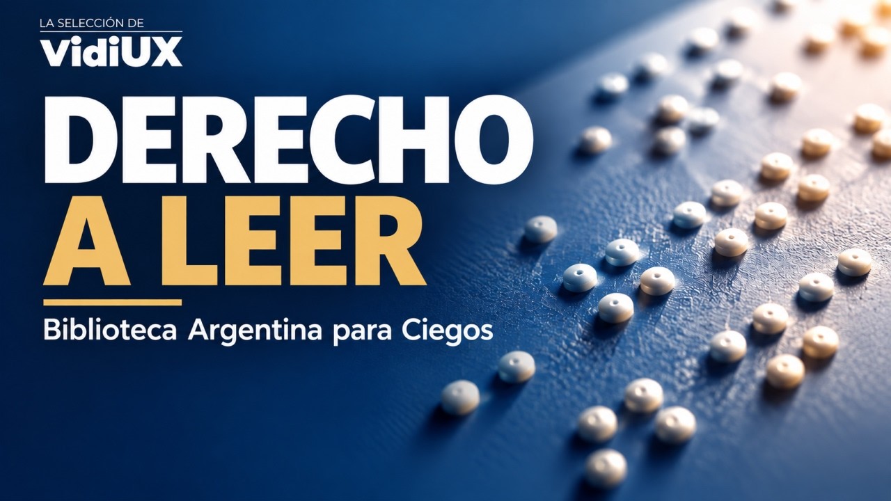 Biblioteca Argentina para Ciegos — La Selección de VidiUX · E05