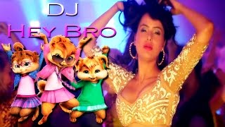 Hey Bro ♫ 'DJ' Chipmunk Song ♫ |  | Sunidhi Chauhan, Feat. Ali Zafar | Ganesh Acharya |