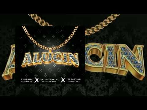 ( ALUCIN ) EUGENIO ESQUIVEL x GRUPO MARCA REGISTRADA x SEBASTIÁN ESQUIVEL