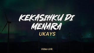 Download lagu Kekasihku di Menara , Sambutlah Kasih , Rindu Serindu Rindunya  (Lirik) - Ukays mp3 Download lagu Kekasihku di Menara , Sambutlah Kasih , Rindu Serindu Rindunya  (Lirik) - Ukays mp3
