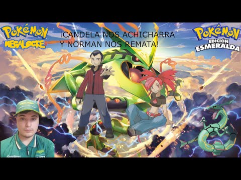 POKEMON ESMERALDA MEGALOCKE Ep 6 ¡Candela nos achicharra y Norman nos remata!