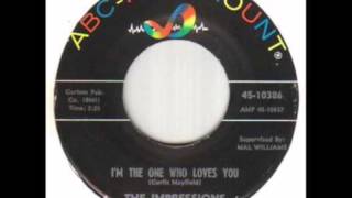 The Impressions  - I&#39;m The One Who Loves You