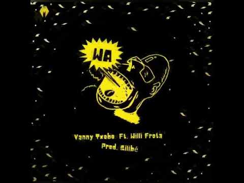 WAA- Vanny Txobo ft Willy Frota prod by SiliBé