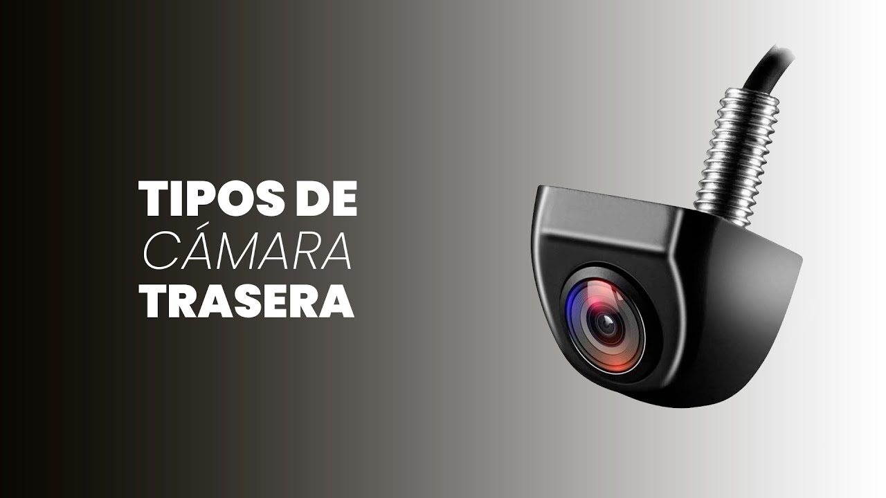 CÁMARA TRASERA específica en pantalla original VS pantalla aftermarket, TIPOS