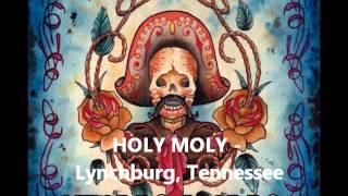 Holy Moly - Lynchburg, Tennessee