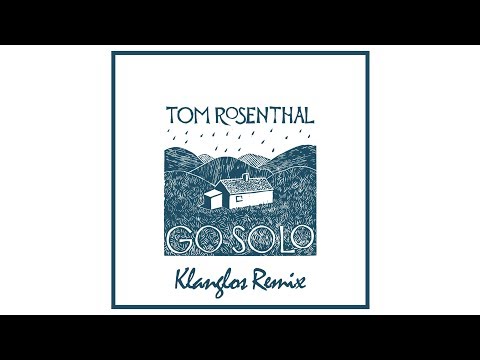 Tom Rosenthal - Go Solo (Klanglos Remix)