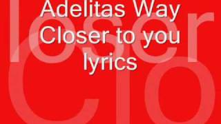 adelitas way closer to you lyrics
