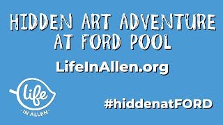 Hidden Art Adventure at Ford Pool