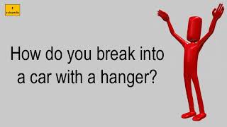 How Do You Break Into A Car With A Hanger?