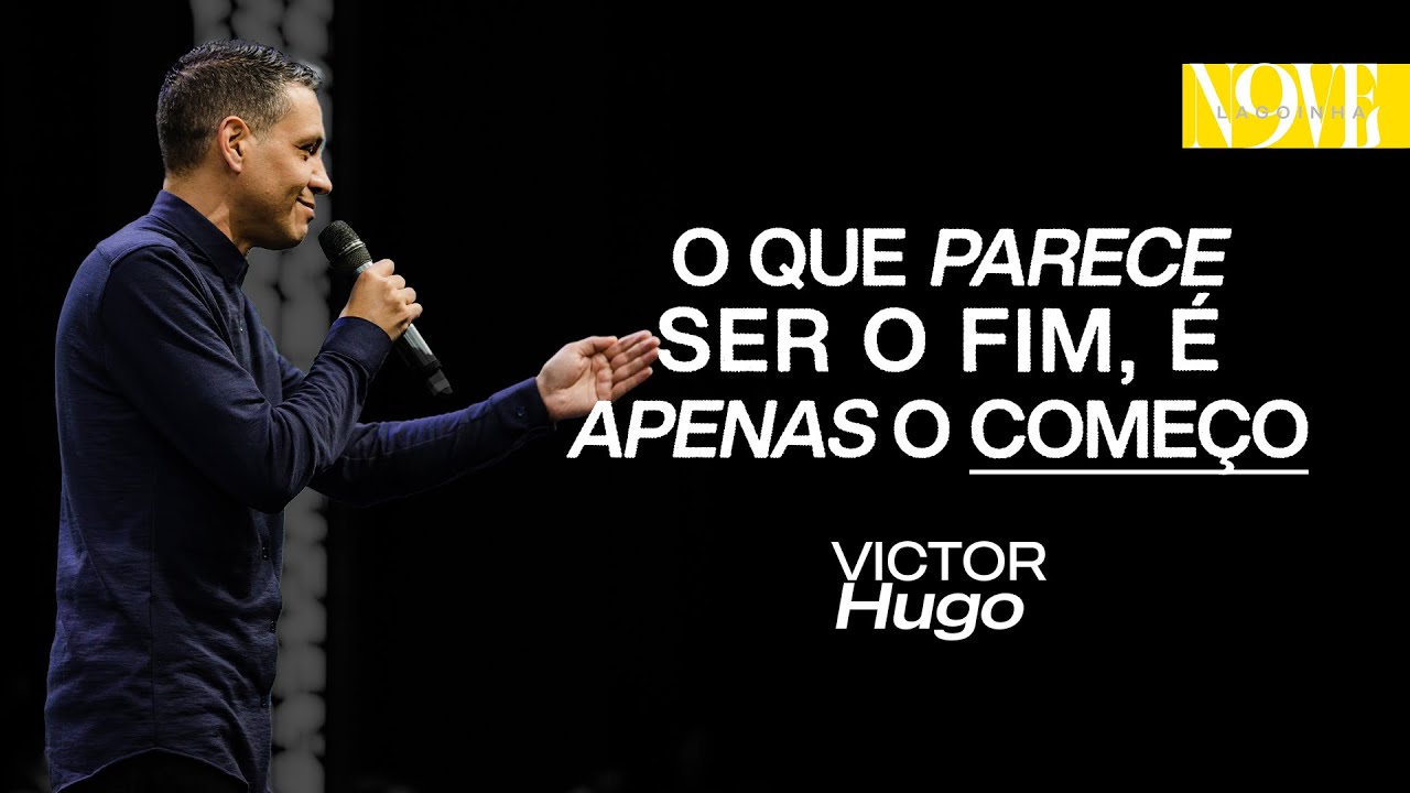 O QUE PARECER SER O FIM, É APENAS O COMEÇO - Victor Hugo | 9 Anos Lagoinha Niterói