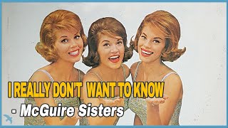 The McGuire Sisters - I Really Don&#39;t Want to Know (1962)