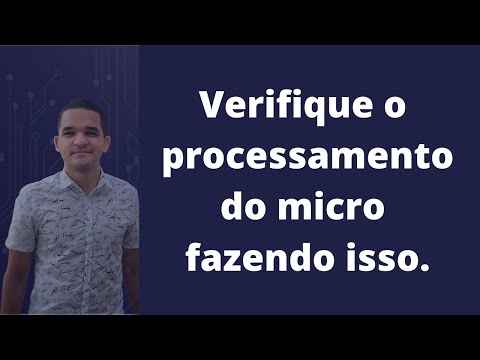Vídeo: Verifique processamento do micro: 8 passos essenciais