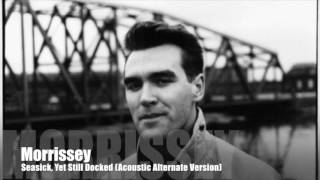 🔴 MORRISSEY - Seasick, Yet Still Docked (Acoustic Alternate Version)