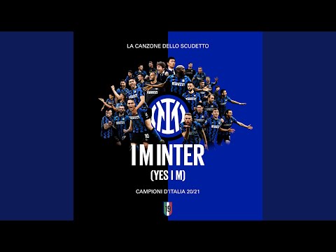 I M INTER (Yes I am) (Official)