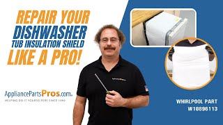 How To: Whirlpool, KitchenAid, Maytag Dishwasher Tub Insulation Shield W10896113