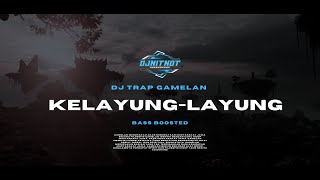 Download lagu DJ TRAP GAMELAN KELAYUNG LAYUNG MISTIS RELIGI (BASS BOOSTED) mp3