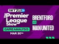 Brentford vs Man United | Premier League Expert Predictions, Soccer Picks & Best Bets