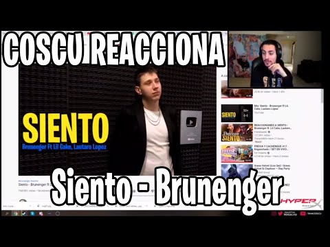 COSCU REACCIONA A Siento - Brunenger ft LiL Cake, Lautaro Lopez
