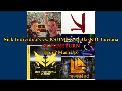Sick Individuals vs. KSHMR & DallasK ft. Luciana - Skyline Burn (Kudi MashUp)