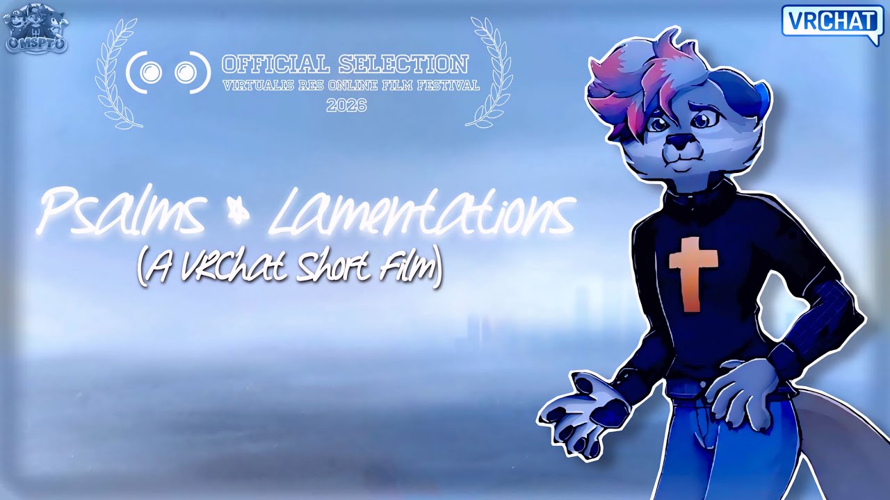 MSPT: “Psalms & Lamentations” | (A VRChat Short Film)