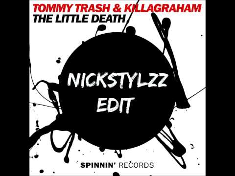 Tommy Trash & Killagraham - The Little Death (NickStylZz edit ) COMING SOON
