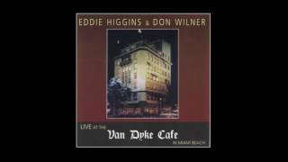 What Can I Say After I Say I'm Sorry - Eddie Higgins & Don Wilner