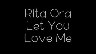 Rita Ora - Let You Love Me Lyrics