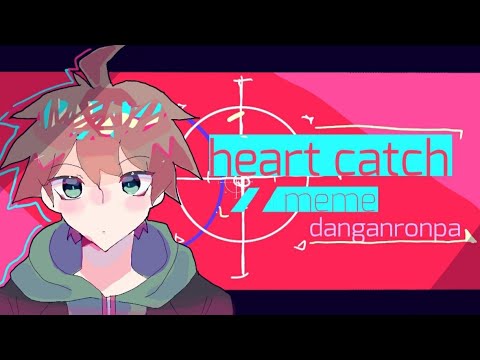 heart catch meme/danganronpa