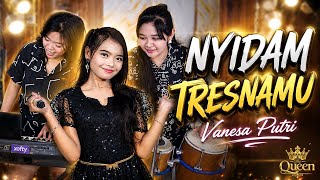 Download lagu NYIDAM TRESNAMU - VANESA PUTRI feat THE QUEEN (  Musik & Video) mp3