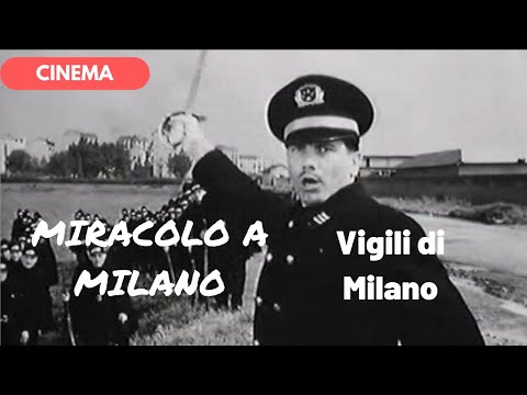 🎥 MIRACOLO A MILANO - I Vigili di Milano
