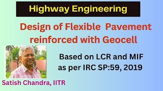 Design of Flexible Pavement with Geocell reinforcement as per IRC SP:59, 2019, LCR and MIF methods,