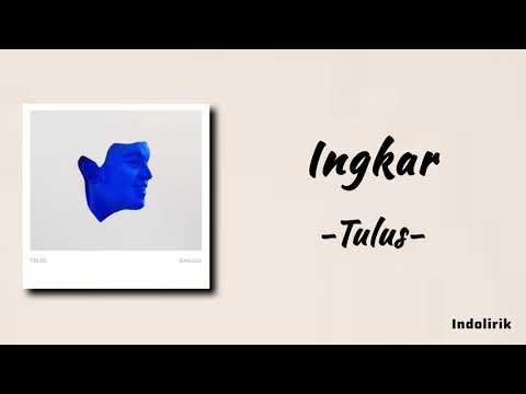 Tulus - Ingkar | Lirik Lagu