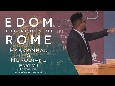 Edom - The Roots Of Rome Part 7: Hasmonean to Herodians [May 10, 2020]