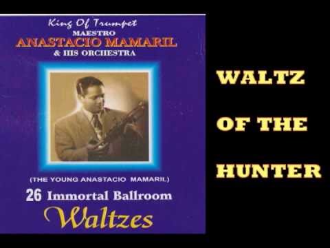 Waltz Of The Hunter - Anastacio Mamaril & His Orchestra