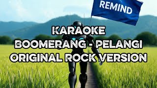 Download lagu Boomerang - Pelangi Karaoke Versi Rock Original mp3