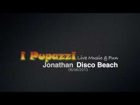 i Pupazzi Live - Jonathan Disco Beach 06/06/2013
