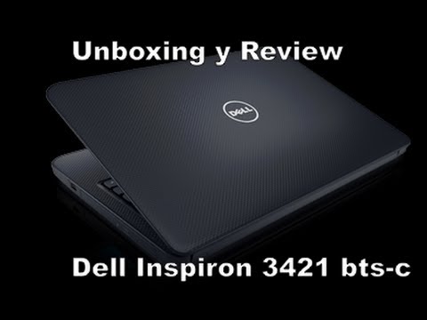 Unboxing & Reivew Dell Inspiron 3421 BTS-C (Español)