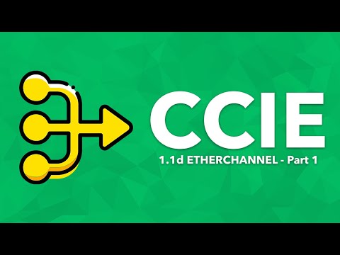 CCIE Topic: 1.1d EtherChannel - Part 1