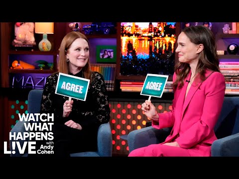 Have Julianne Moore and Natalie Portman Ever Gotten Excited While Filming Love Scenes? | WWHL