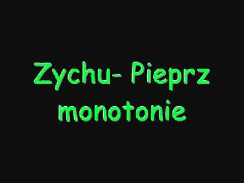 Zychu- Pieprz monotonie
