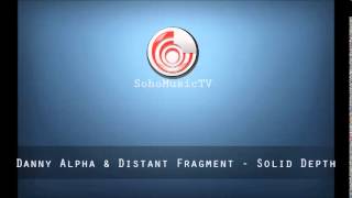 Danny Alpha & Distant Fragment - Solid Depth