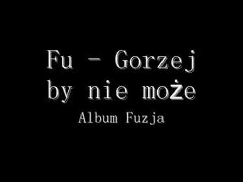 Fu - Gorzej być nie może