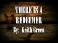 There Is A Redeemer - Keith Green