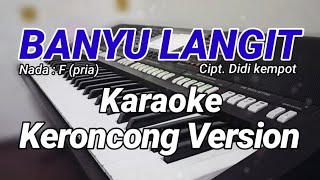 Download lagu BANYI LANGIT Keroncong [ Karaoke ] Nada pria mp3