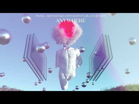 Waxel, Arvenius & LostVolts - Anywhere ft. Jillian Jensen