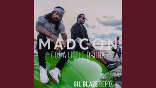 Got a Little Drunk (Gil Glaze Extended Mix)