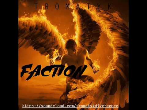 Faction - Tromatyk